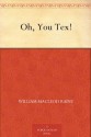 Oh, You Tex! - William MacLeod Raine