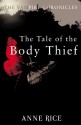 The Tale Of The Body Thief - Anne Rice