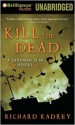 The Kill the Dead - Richard Kadrey