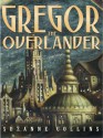 Gregor the Overlander - Suzanne Collins