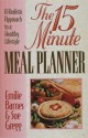 The 15-Minute Meal Planner: A Realistic Approach to a Healthy Lifestyle - Emilie Barnes, Sue Gregg