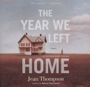 The Year We Left Home - Jean Thompson, Cassandra Campbell