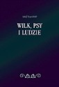 Wilk, psy i ludzie - Adolf Dygasiński