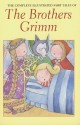 Brothers Grimm: The Complete Fairy Tales (Illustrated) - Jacob Grimm