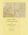 Marianne Shapiro: A Catalogue Raisonné Of Her Publications, 2nd Edition - Michael Shapiro, Robert Hatten, Claudia Moscovici, Carol Pentleton