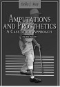 Amputations and Prosthetics: A Case Study Approach - Bella J. May