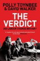 The Verdict: Did Labour Change Britain? - Polly Toynbee, David Walker