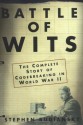 Battle Of Wits: The Complete Story of Codebreaking in World War II - Stephen Budiansky