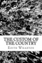 The Custom of the Country - Edith Wharton