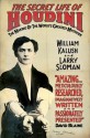 The Secret Life of Houdini: The Making of America's First Superhero - William Kalush, Larry Sloman