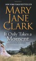 It Only Takes a Moment (Sunrise Suspense Society #2) - Mary Jane Clark