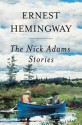 Nick Adams Stories - Ernest Hemingway