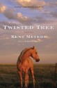 Twisted Tree - Kent Meyers