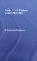 Trade in the Eastern Seas Between The Years 1793-1813 - C. Northcote Parkinson