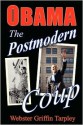 Obama The Postmodern Coup - Webster Griffin Tarpley