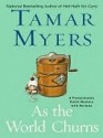 As the World Churns (Pennsylvania Dutch Mystery, #16) - Tamar Myers