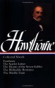 Nathaniel Hawthorne Novels: Fanshawe, the Scarlet Letter, the House of the Seven Gables, the Blithedale Romance, the Marble Faun - Nathaniel Hawthorne