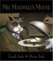 Mr. Maxwell's Mouse - Frank Asch, Devin Asch