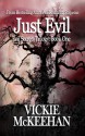 Just Evil (The Evil Trilogy, #1) - Vickie McKeehan