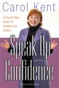 Speak Up with Confidence: A Step-by-Step Guide for Speakers and Leaders - Carol J. Kent, Eugene H. Peterson