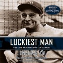 Luckiest Man: The Life and Death of Lou Gehrig (Audio) - Jonathan Eig, Edward Herrmann