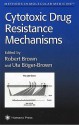 Methods in Molecular Medicine, Volume 28: Cytotoxic Drug Resistance Mechanisms - Robert K. Brown, Uta Böger-Brown