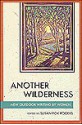 Another Wilderness: New Outdoor Writing by Women - Susan Fox Rogers