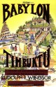 From Babylon to Timbuktu: A History of the Ancient Black Races Including the Black Hebrews - El Hagahn, Rudolph R. Windsor