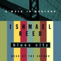 Blues City: A Walk in Oakland (Audio) - Ishmael Reed