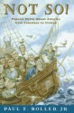 Not So!: Popular Myths About America From Columbus to Clinton - Paul F. Boller Jr.