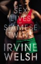 The Sex Lives of Siamese Twins - Irvine Welsh