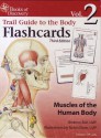 Trail Guide to the Body Flashcards Volume 2: Muscles of the Human Body - Andrew R. Biel