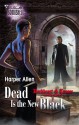 Dead Is the New Black - Harper Allen