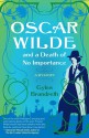 Oscar Wilde and a Death of No Importance: A Mystery (Oscar Wilde Mysteries) - Gyles Brandreth