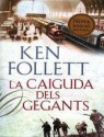 La caiguda dels gegants (The Century Trilogy #1) - Ken Follett, Elisenda Mas