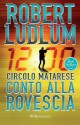 Il circolo Matarese. Conto alla rovescia - Robert Ludlum