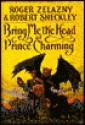 Bring Me the Head of Prince Charming - Roger Zelazny, Robert Sheckley