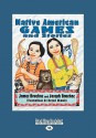 Native American Games and Stories (Easyread Large Edition) - James Bruchac