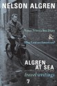 Notes from a Sea Diary & Who Lost an American? The Travel Writings - Nelson Algren