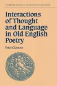 Interactions of Thought and Language in Old English Poetry - Peter A. Clemoes, Simon Keynes, Andy Orchard