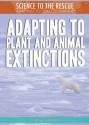 Adapting to Plant and Animal Extinctions - Kathy Furgang