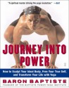 Journey Into Power: How to Sculpt Your Ideal Body, Free Your True Self, and Transform Your Life With Yoga - Baron Baptiste, Richard Corman