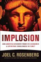 Implosion: Can America Recover from Its Economic and Spiritual Challenges in Time? - Joel C. Rosenberg