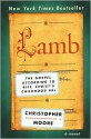 Lamb: The Gospel According to Biff, Christ's Childhood Pal: The Gospel According to Biff, Christ's Childhood Pal - Christopher Moore