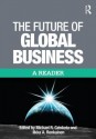 The Future of Global Business: A Reader - McDonough Schoo Georgetown University, Ilkka Ronkainen, McDonough Schoo Georgetown University