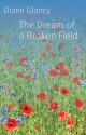 The Dream of a Broken Field - Diane Glancy