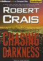 Chasing Darkness - Robert Crais, James Daniels