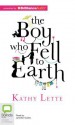 The Boy Who Fell to Earth - Kathy Lette