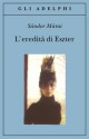 L'eredità di Eszter - Sándor Márai, Marinella D'Alessandro, Giacomo Bonetti