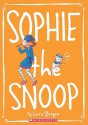 Sophie The Snoop (Turtleback School & Library Binding Edition) (Sophie (Quality)) - Lara Bergen